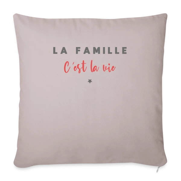 La Famille C'est la Vie sur Housse de coussin décorative 45 x 45 cm