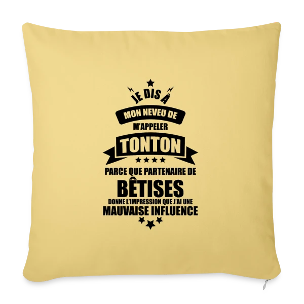 Super Tonton : Le Partenaire de Bêtises Idéal et Complice sur Housse de coussin décorative 45 x 45 cm