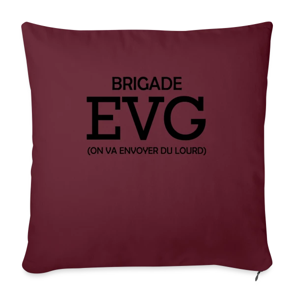 Brigade EVG On Va Envoyer Du Lourd sur Housse de coussin décorative 45 x 45 cm
