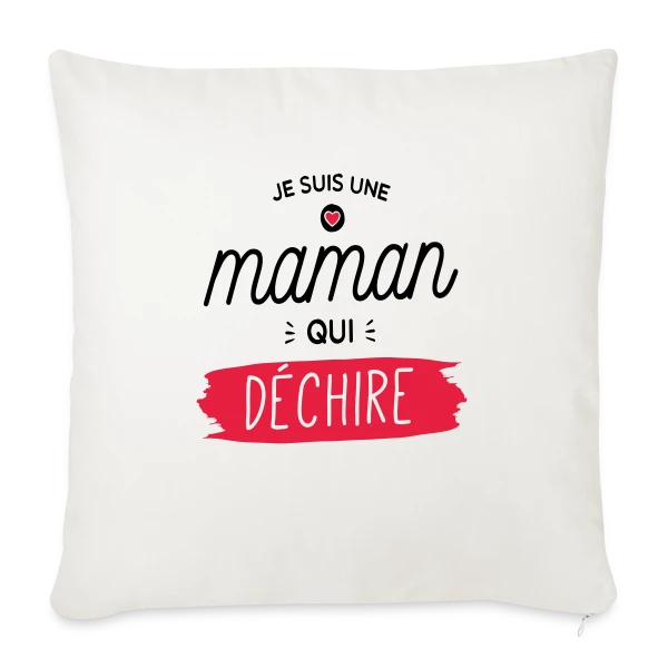 Maman au Top et Qui Déchire ! sur Housse de coussin décorative 45 x 45 cm