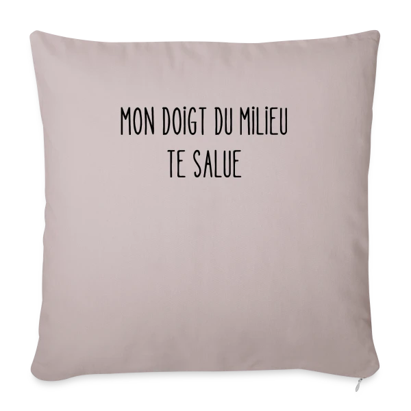 Mon Doigt du Milieu Te Salue sur Housse de coussin décorative 45 x 45 cm
