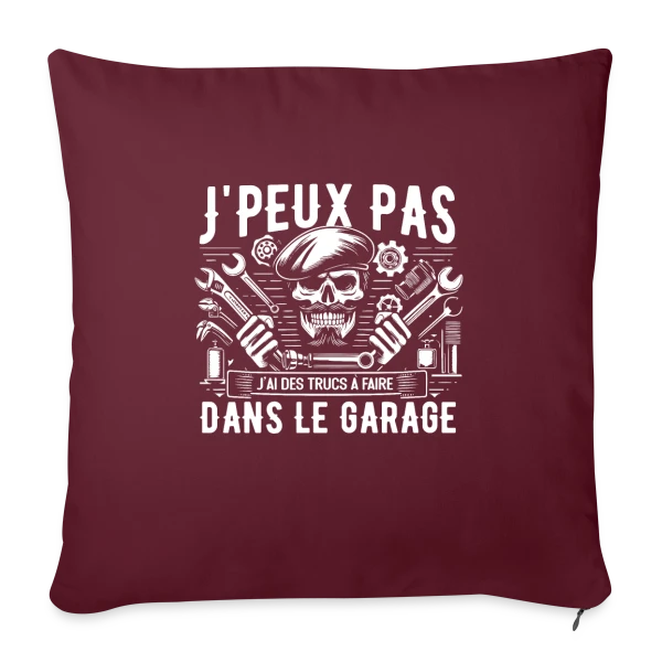 J'peux pas J'ai Garage | T-Shirt Humour Mécanicien Auto sur Housse de coussin décorative 45 x 45 cm