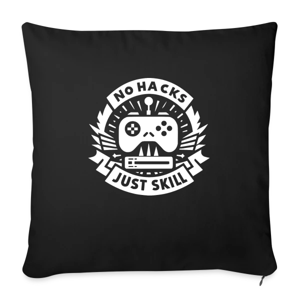 No Hacks Just Skill | Gamer Éthique sur Housse de coussin décorative 45 x 45 cm