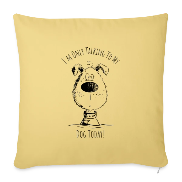 Je ne parle qu'à mon chien - T-shirt humour canin sur Housse de coussin décorative 45 x 45 cm