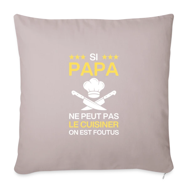 Humour Papa Cuisinier - On est foutus ! sur Housse de coussin décorative 45 x 45 cm
