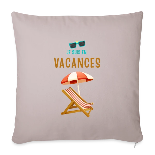 Je Suis En Vacances Plage sur Housse de coussin décorative 45 x 45 cm