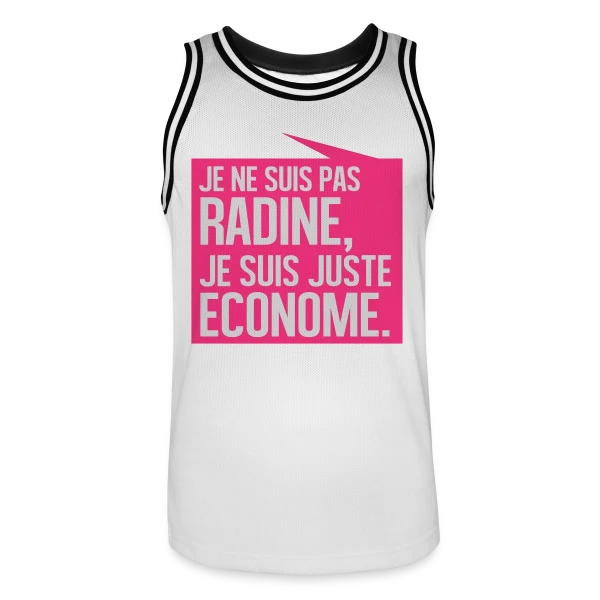 Pas Radine, Juste Économe : L'Humour du Bon Sens Assumé sur Maillot de basket Homme