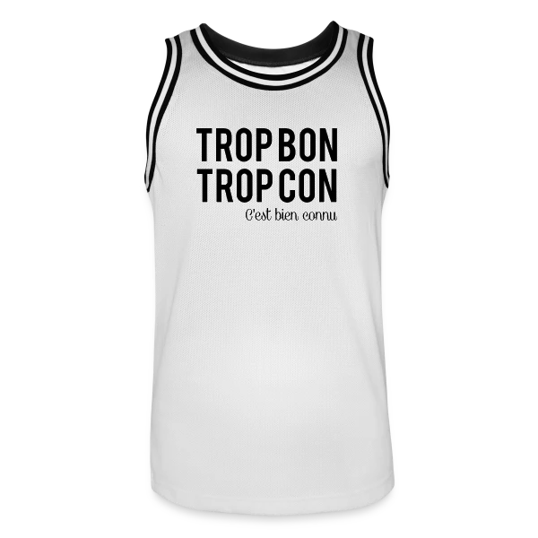 Humour 'Trop Bon Trop Con' sur Maillot de basket Homme