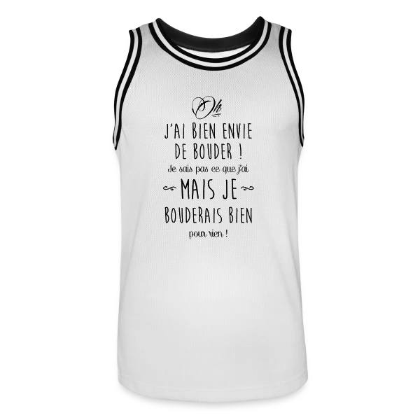 Humour - J'ai bien envie de bouder sur Maillot de basket Homme