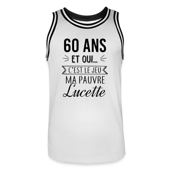 60 Ans : C'est le Jeu, Ma Pauvre Lucette sur Maillot de basket Homme