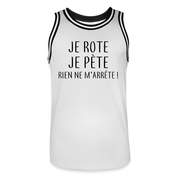 Je Rote, Je Pète, Rien Ne M'Arrête ! sur Maillot de basket Homme