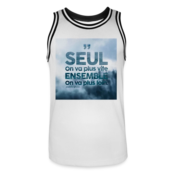 Proverbe : Ensemble on va plus loin sur Maillot de basket Homme