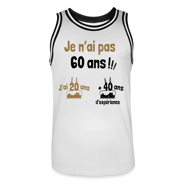 60 ans ? Non, 20 ans et 40 ans d'expérience ! sur Maillot de basket Homme
