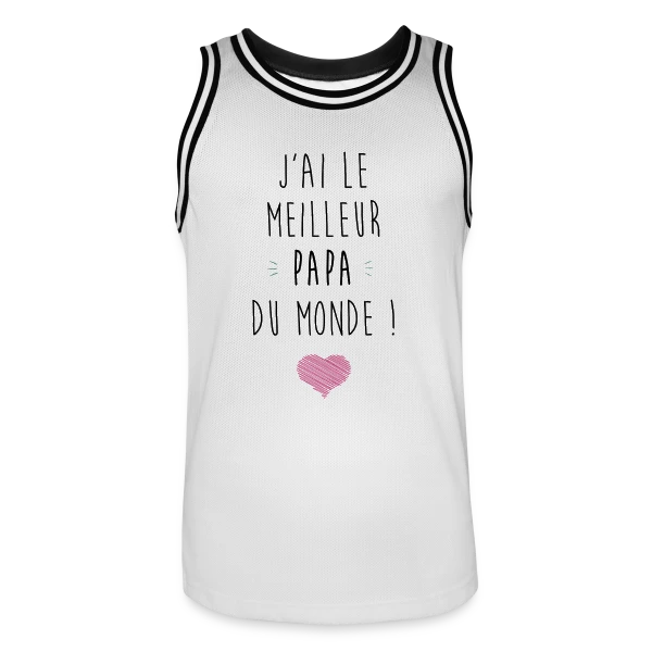 J'ai le Meilleur Papa du Monde - Déclaration d'Amour sur Maillot de basket Homme
