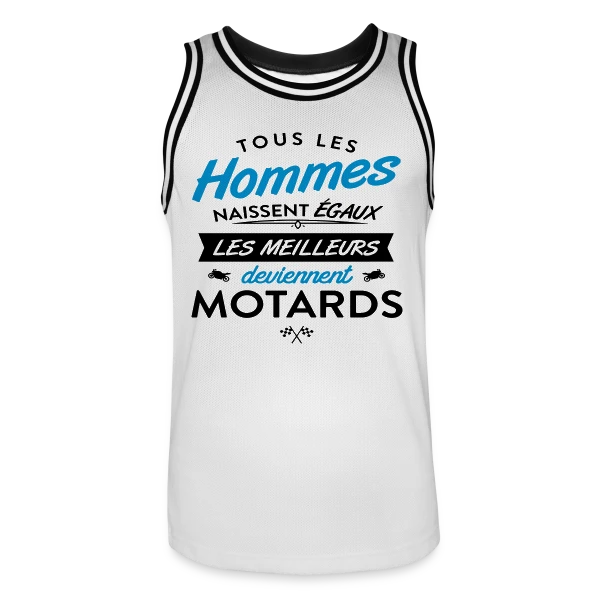 Moto Humour : Naissent Égaux, Meilleurs Motards sur Maillot de basket Homme