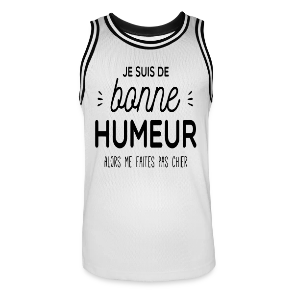 Ma Bonne Humeur : Ne Me Cherchez Pas ! sur Maillot de basket Homme