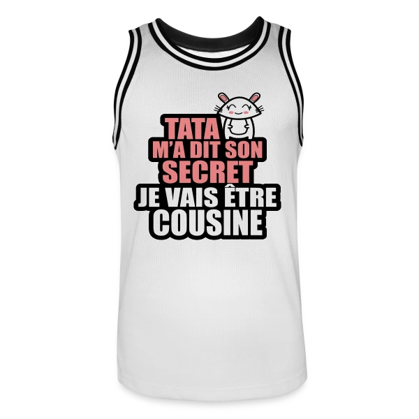 Annonce Grossesse : Tata M'a Dit Son Secret, Je Vais Être Cousine sur Maillot de basket Homme