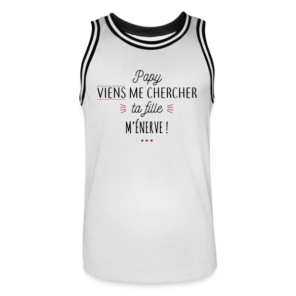 Papy, Ta Fille M'Énerve ! L'Humour Familial Ultime sur Maillot de basket Homme