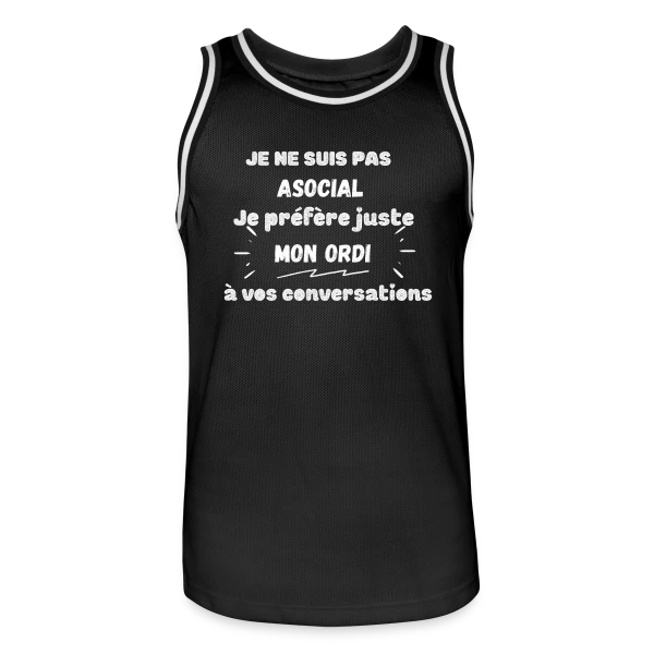 Pas Asocial, Juste Fan de Mon Ordi : Humour Geek sur Maillot de basket Homme