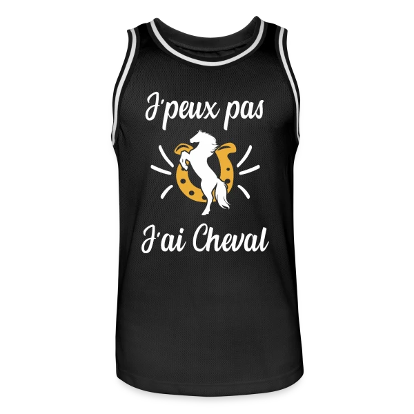J'peux Pas, J'ai Cheval ! - Humour Équestre sur Maillot de basket Homme