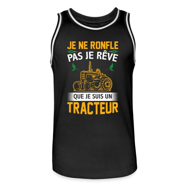 Je rêve que je suis un tracteur sur Maillot de basket Homme