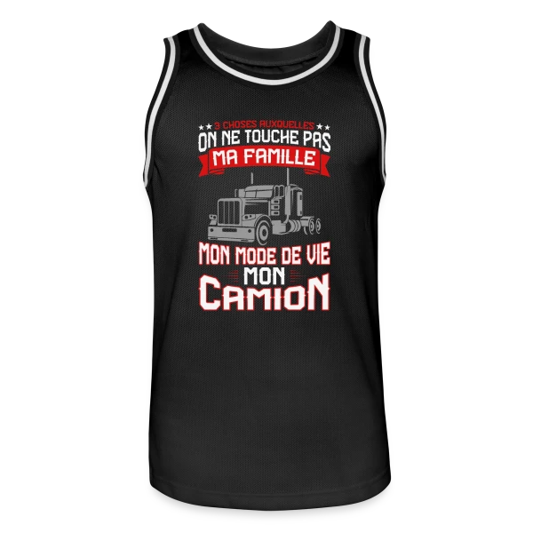 3 Choses Auxquelles on ne Touche Pas : Famille, Vie, Camion - Humour Routier sur Maillot de basket Homme