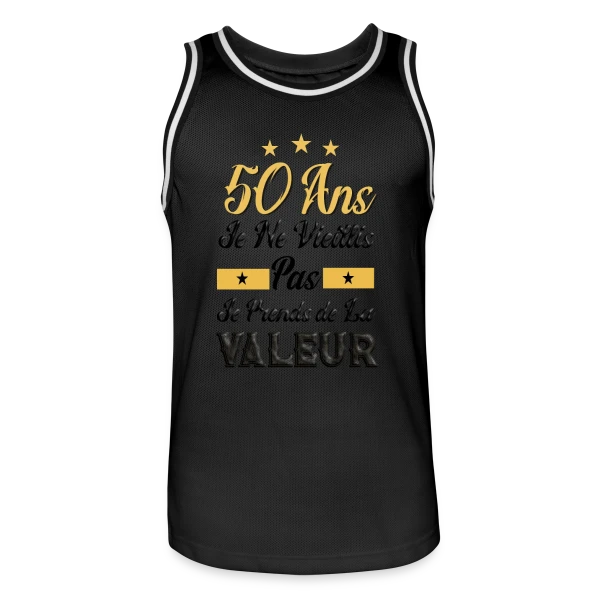 50 Ans Je Prends Valeur sur Maillot de basket Homme