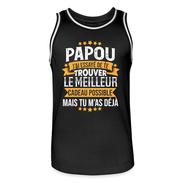 Papou Humour - Tu m'as déjà comme cadeau sur Maillot de basket Homme