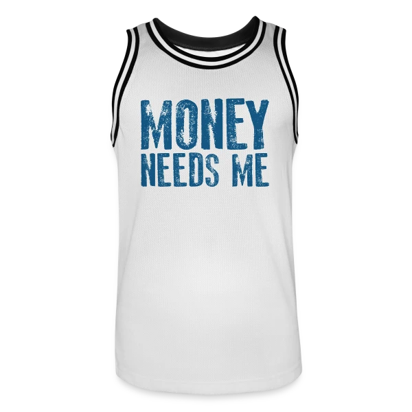 L'ARGENT A BESOIN DE MOI sur Maillot de basket Homme