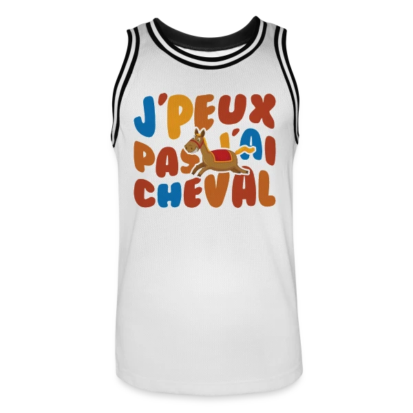 J'peux Pas J'ai Cheval Humour sur Maillot de basket Homme