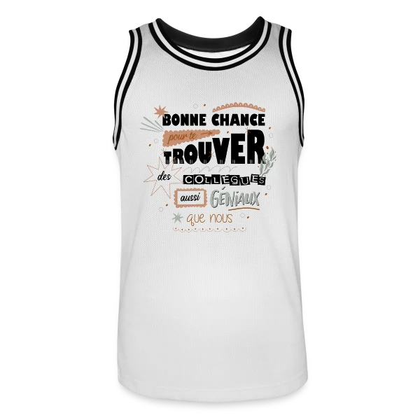 Humour Départ Collègues : "Bonne Chance Pour Trouver Mieux !" sur Maillot de basket Homme