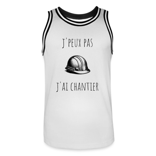 J'peux Pas J'ai Chantier - Humour Bâtiment sur Maillot de basket Homme