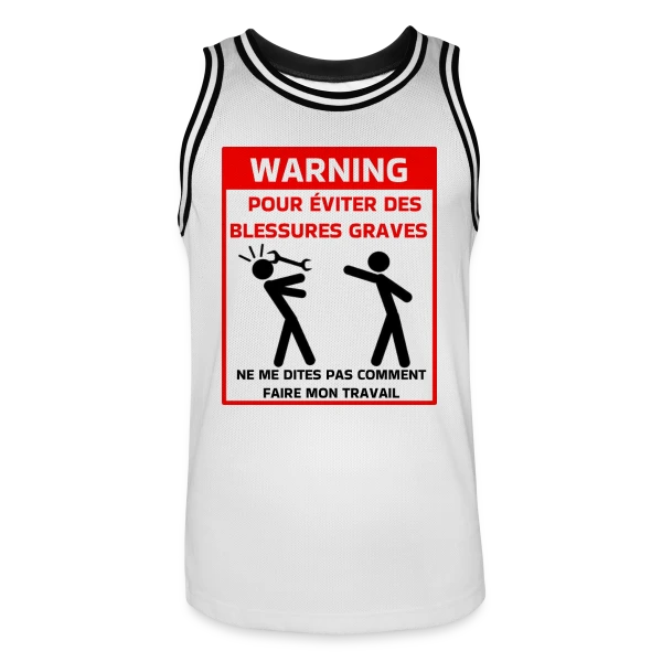 Attention Ne Me Dites Pas Comment Travailler sur Maillot de basket Homme