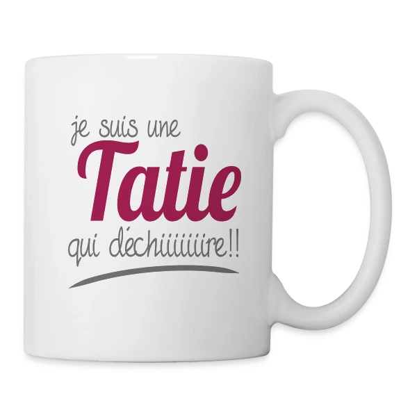 Ma Tatie Qui Déchire sur Mug blanc