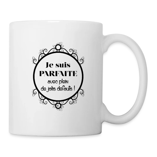 Je suis Parfaite et Je l'Assume ! sur Mug blanc