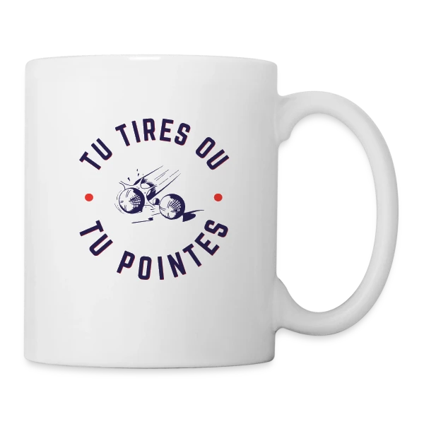 Pétanque: Tu Tires ou Tu Pointes? sur Mug blanc