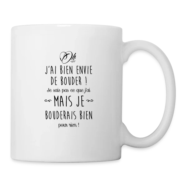 Humour - J'ai bien envie de bouder sur Mug blanc