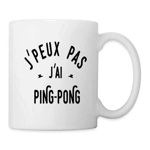 J'peux Pas, J'ai Ping Pong ! sur Mug blanc