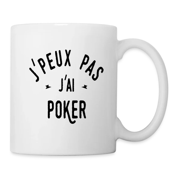 J'peux pas, j'ai poker ! sur Mug blanc