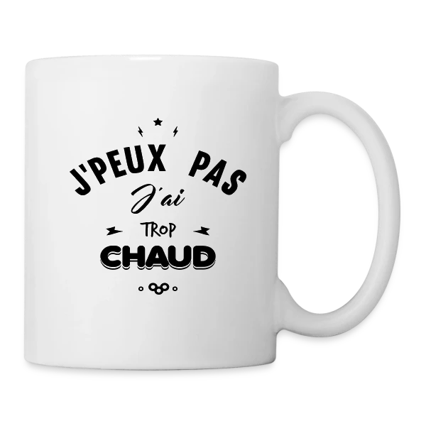 J'peux Pas J'ai Trop Chaud sur Mug blanc