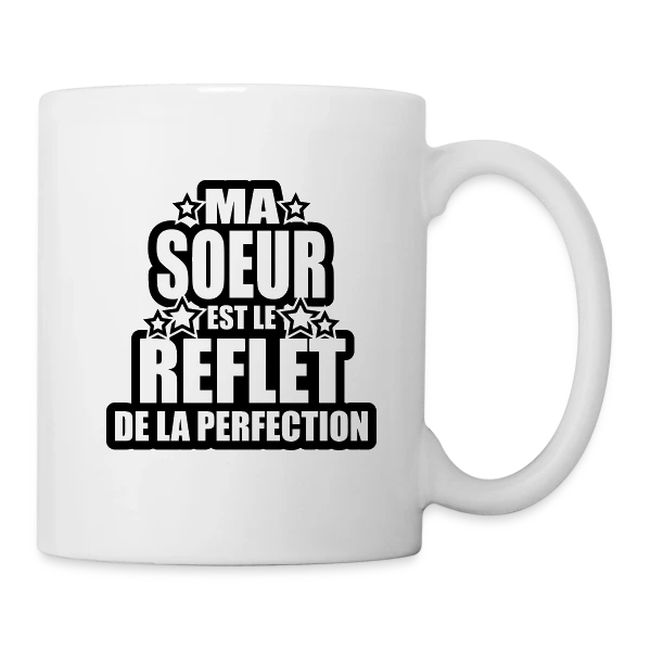 Ma Sœur, Reflet de la Perfection et de l'Amour sur Mug blanc