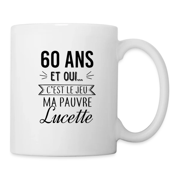 60 Ans : C'est le Jeu, Ma Pauvre Lucette sur Mug blanc