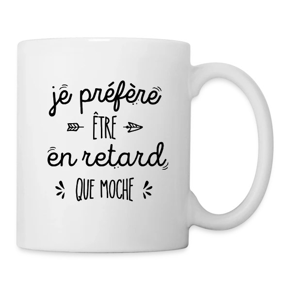 Mieux vaut en Retard que Moche sur Mug blanc
