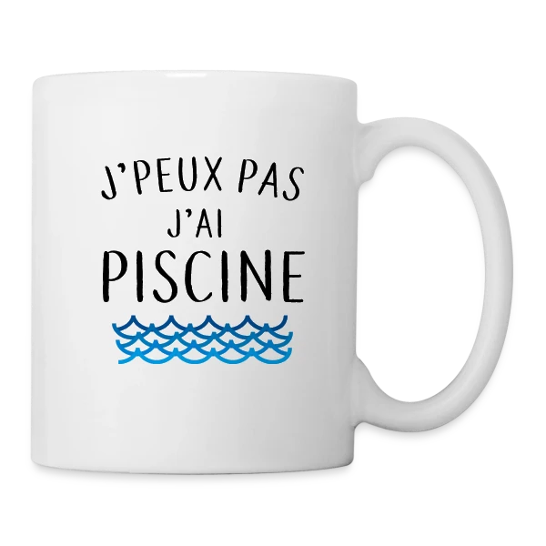 J'peux pas j'ai piscine - La Réplique Culte sur Mug blanc