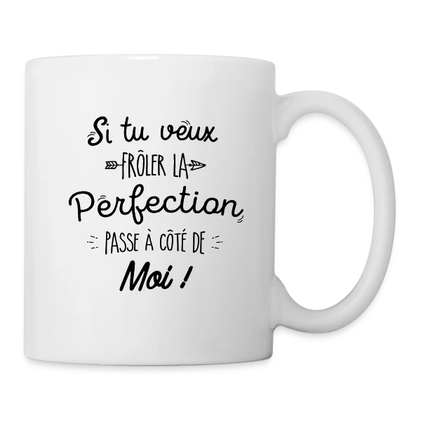 Perfection, c'est moi ! sur Mug blanc