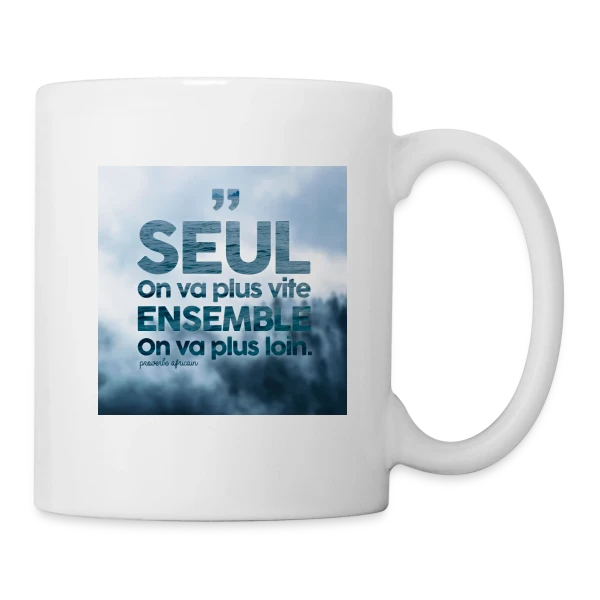 Proverbe : Ensemble on va plus loin sur Mug blanc