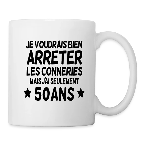 50 Ans : Encore Jeune Pour les Bêtises ! sur Mug blanc