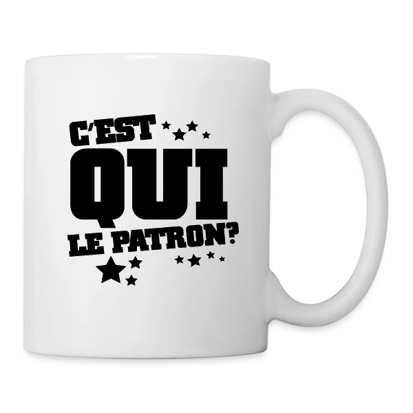 C'est Qui le Patron ? Humour et Affirmation sur Mug blanc