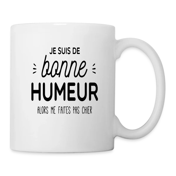 Ma Bonne Humeur : Ne Me Cherchez Pas ! sur Mug blanc