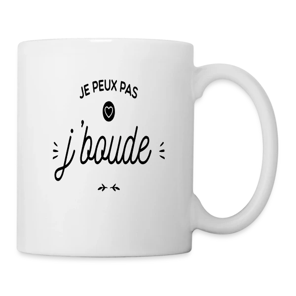 "Je Peux Pas, Je Boude" Humour sur Mug blanc